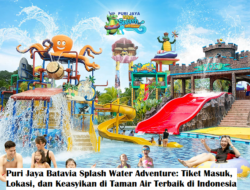 Puri Jaya Batavia Splash Water Adventure Destinasi Populer di Indonesia